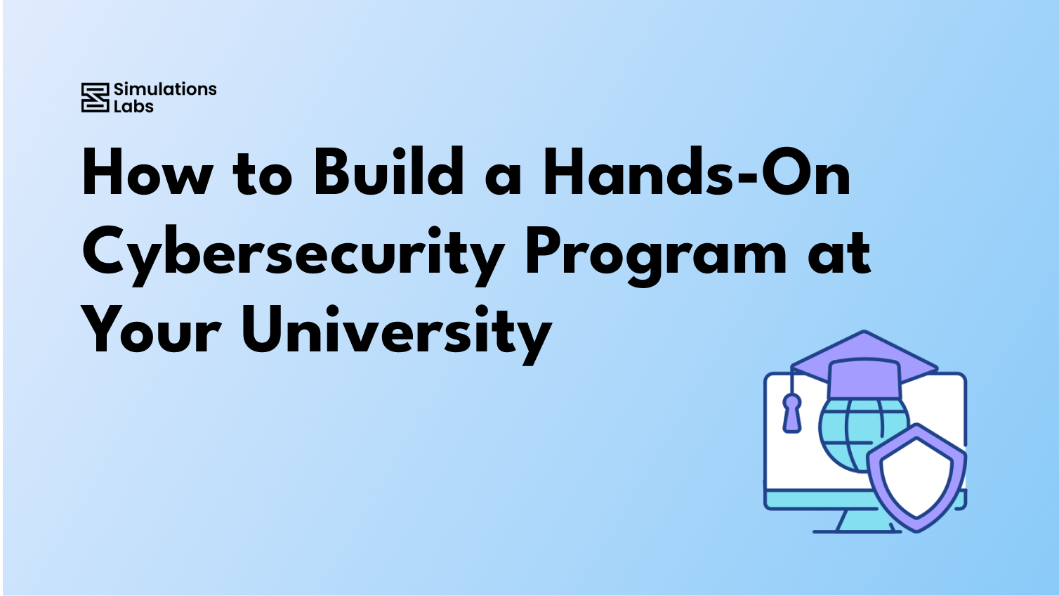 How to Build a Hands-On Cybersecurity Program at Your University